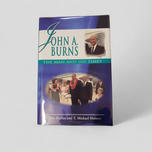 Univ Of Hawaii Pr John A. Burns: The Man and Times - Books Worth Keeping